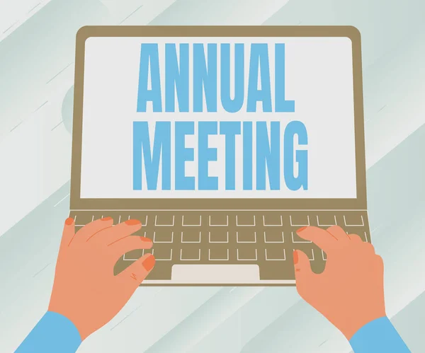 Sign displaying Annual Meeting. Business showcase Yearly gathering of an organization interested shareholders Illustration Of A Busy Hand Working On Laptop Searching For Ideas.