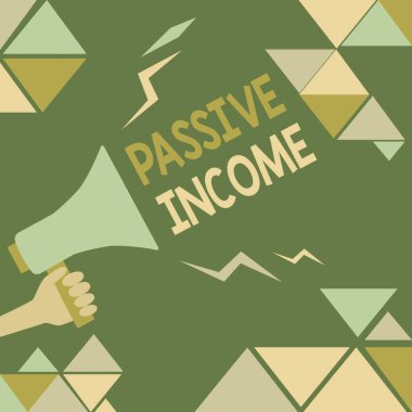 Kavramsal başlık Pasif Gelir. Kiralık mallardan elde edilen iş fikri ve kamuoyuna duyuru yapmak için yüksek sesli megafon üreten diğer girişimler.