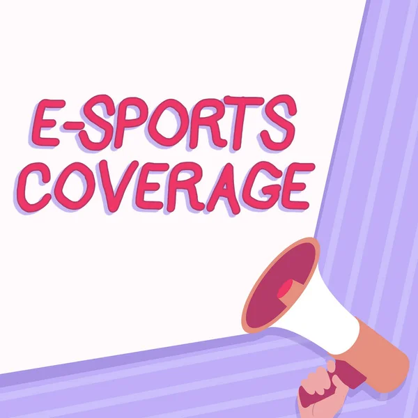 Handwriting text E Sports Coverage. Internet Concept Reporting live on latest sports competition Broadcasting Illustration Of Hand Holding Megaphone Making Wonderfull Announcement. — Stock Photo, Image