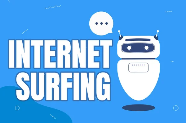 Ręczne pisanie znaku Internet Surfing. Biznes podejście przeglądanie setki stron internetowych przy użyciu dowolnej zainstalowanej przeglądarki Ilustracja Cute Floating Robot Telling Information In A Chat Cloud. — Zdjęcie stockowe