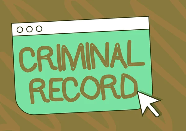 Sign displaying Criminal Record. Word for profile of a person criminal history with details Colorful Web Page Browsing Drawing With A Mouse Cursor Pointer Below. — Stock Photo, Image