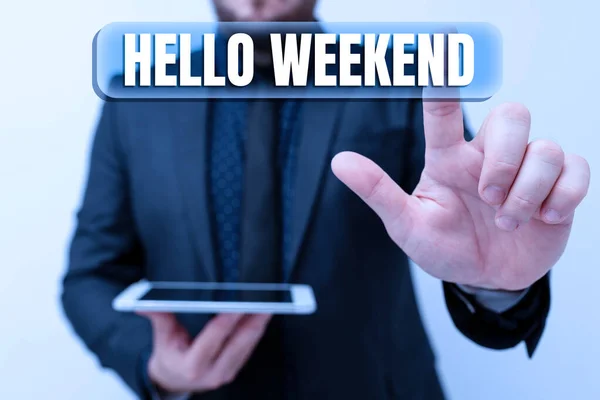 Sinal de texto mostrando Hello Weekend. Abordagem de negócios Getaway Aventura sexta-feira Positividade Relaxamento Convite Apresentando Novas Ideias Tecnológicas Discussão de Melhoria Tecnológica — Fotografia de Stock