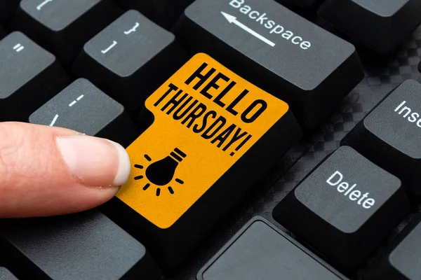 Sign displaying Hello Thursday. Business overview a positive message as the Friday s is herald passes by Creating New Online Cookbook, Typing And Sharing Cooking Recipes — Stockfoto