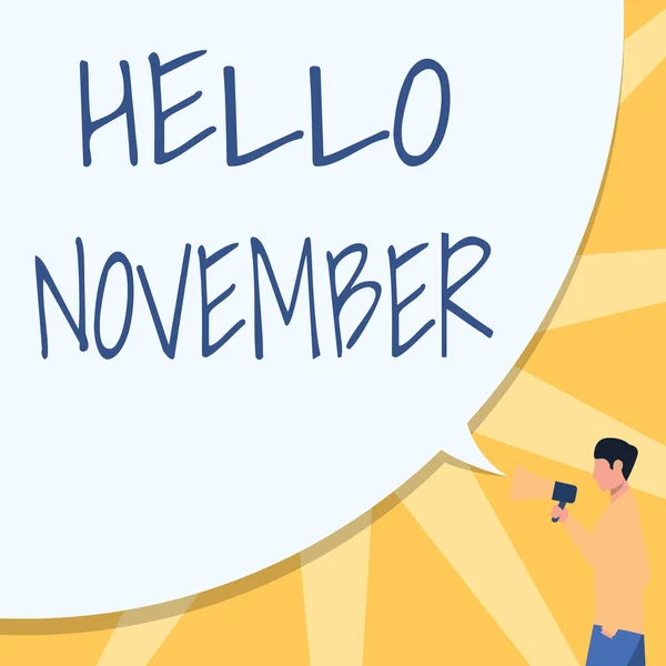 Handschriftteken Hallo November. Internet Concept begroeting gebruikt bij het verwelkomen van de elfde maand van het jaar Man Drawing Hand In Pocket Holding Megaphone Met Grote Speech Bubble. — Stockfoto