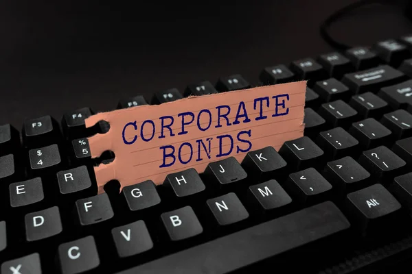 Text sign showing Corporate Bonds. Concept meaning corporation to raise financing for variety of reasons Composing New Screen Title Ideas, Typing Play Script Concepts — Stockfoto