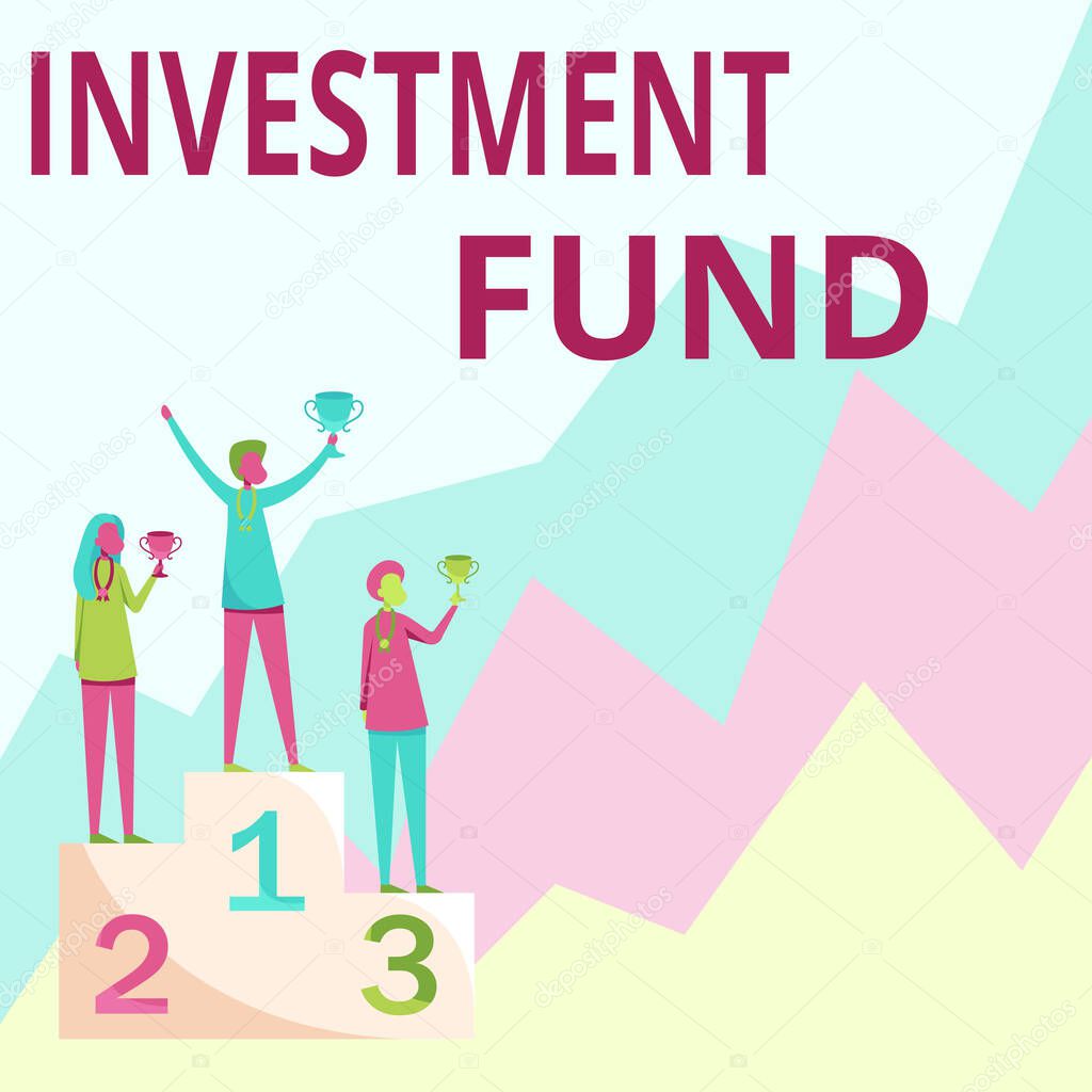 Text showing inspiration Investment Fund. Business concept A supply of capital belonging to numerous investors Three Competitors Standing On Podium Holding Trophies Celebrating Victory.