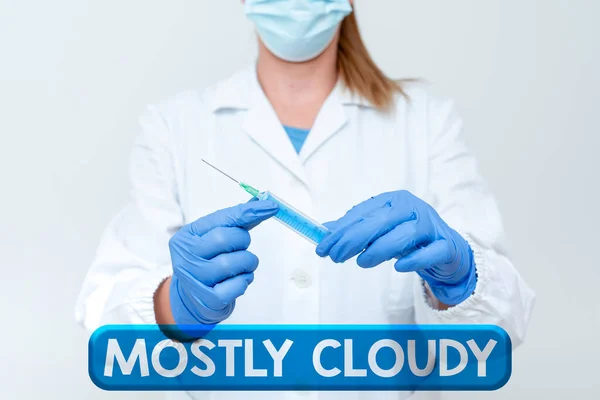 Text caption presenting Mostly Cloudy. Business approach Shadowy Vaporous Foggy Fluffy Nebulous Clouds Skyscape Preparing Medical Vaccine Presenting New Medicine Formulation — Stock Photo, Image