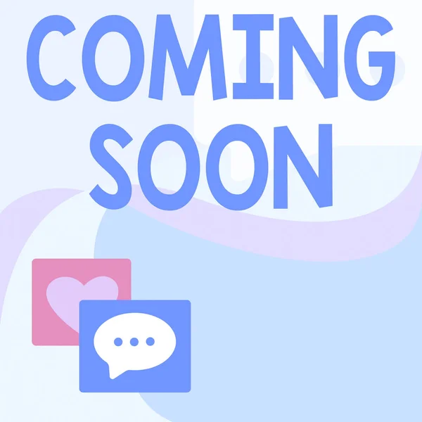 Sign displaying Coming Soon. Word for an event that is bound to happen in the future or about to come Message S Drawing With Speech Bubbles With Heart Symbols. — Stockfoto