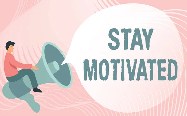 Sign displaying Stay Motivated. Internet Concept Reward yourself every time you reach a goal with knowledge Gentleman Drawing Riding Big Megaphone Showing Speech Bubble. — Foto Stock