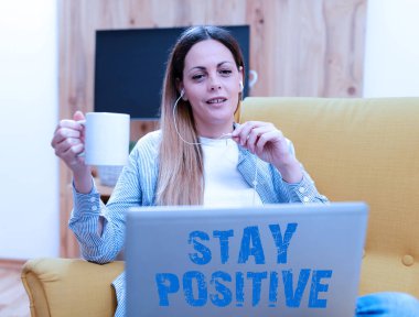 Text sign showing Stay Positive. Business idea Engage in Uplifting Thoughts Be Optimistic and Real Abstract Giving Business Advice Online, Spreading Internet Presence clipart