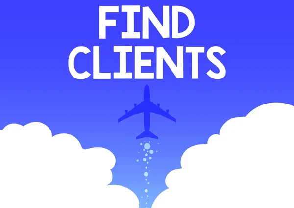 Text showing inspiration Find Clients. Word for finding prospective customers to buy you goods or services Illustration Of Airplane Launching Fast Straight Up To The Skies. — Fotografia de Stock