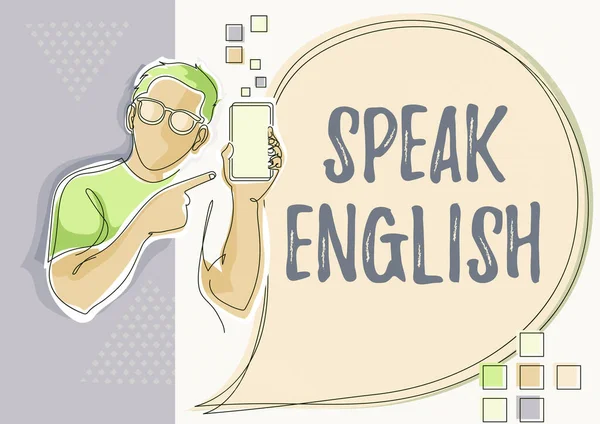 Σήμα κειμένου που δείχνει Speak English. Επιχειρηματική ιδέα Μελέτη μια άλλη ξένη γλώσσα σε απευθείας σύνδεση λεκτικά μαθήματα Σχέδιο γραμμής για Guy Holding τηλέφωνο Παρουσιάζοντας νέες ιδέες με φούσκα λόγου. — Φωτογραφία Αρχείου