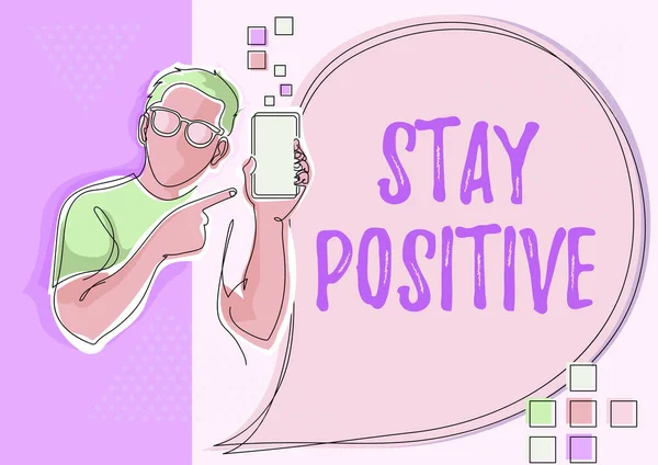 Text caption presenting Stay Positive. Business showcase Engage in Uplifting Thoughts Be Optimistic and Real Line Drawing For Guy Holding Phone Presenting New Ideas With Speech Bubble. — Stock Photo, Image