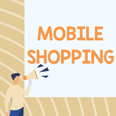 Mobil Alışveriş 'i gösteren bir tabela. Bir cep telefonu işadamının Megafonla Konuşarak Yeni Duyurular Yapan Çizimi ile yürütülen ürünü satın almak için kavramsal fotoğraf.