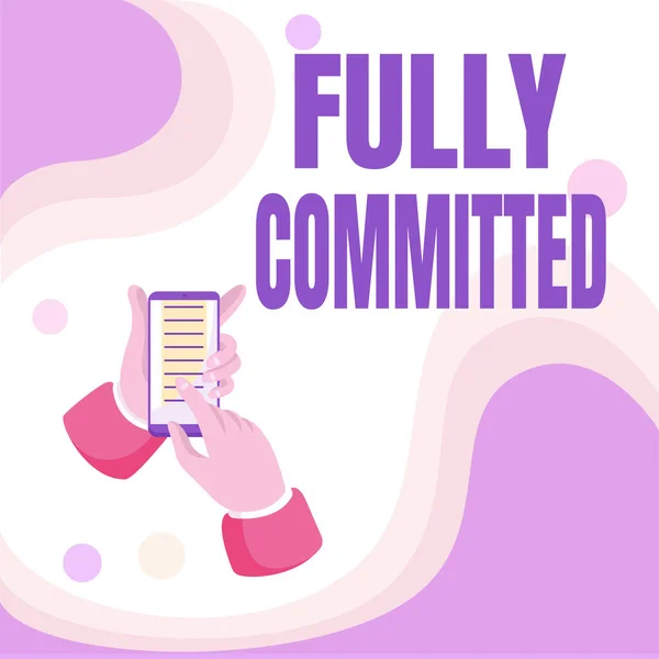 Segno di testo che mostra Fully Committed. Parola Scritto su Estremamente accettato di fare qualcosa nella vita sicuramente Abstract Spreading Message Online, Concetti di connettività globale — Foto Stock