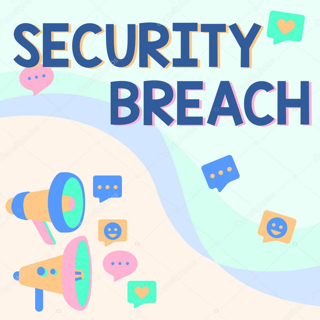 Sign displaying Security Breach. Concept meaning unauthorized access of data gained by a malicious intruder Pair Of Megaphone Drawing Making Announcement In Chat Cloud.