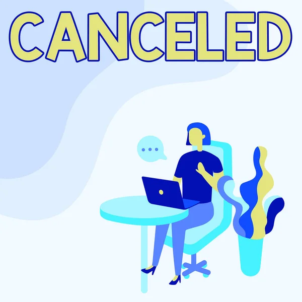 Conceptual display Canceled. Internet Concept to decide not to conduct or perform something planned or expected Woman Sitting Office Desk Using Laptop With Speech Bubble Beside Plant. — Stockfoto