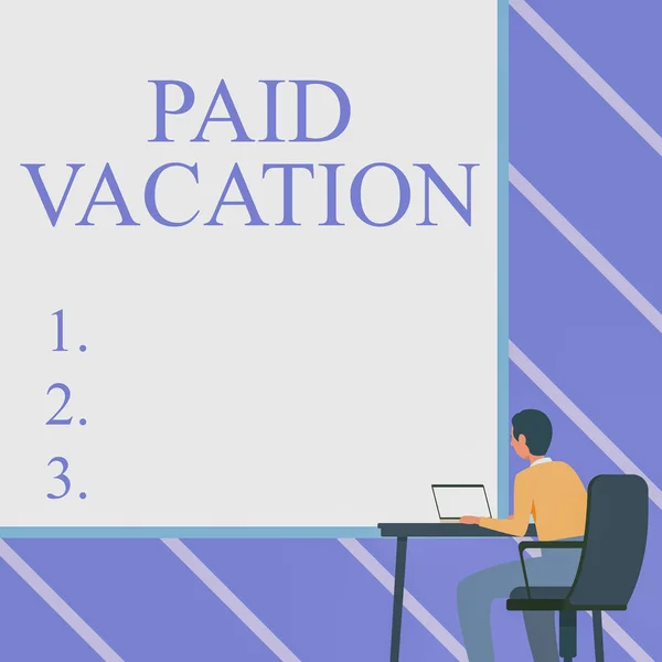 Writing displaying text Paid Vacation. Conceptual photo Sabbatical Weekend Off Holiday Time Off Benefits Man Sitting Armchair Using Laptop Placed On Table With Large Blank Board. — Stockfoto