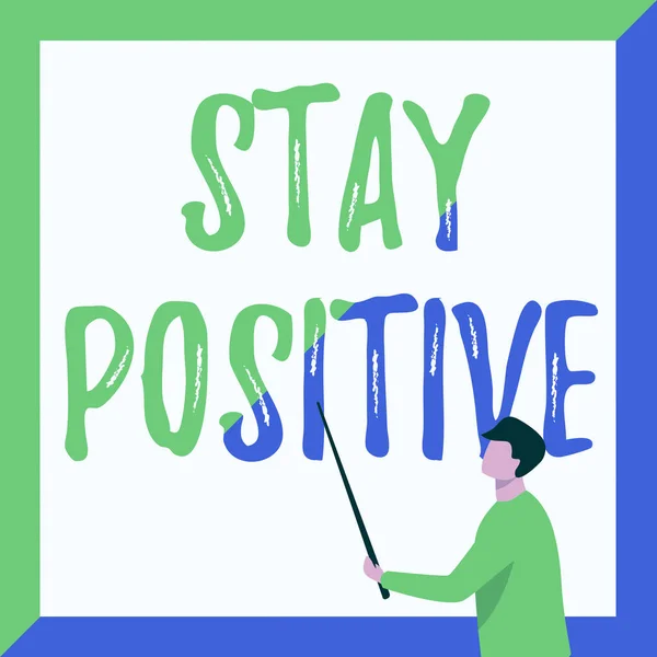 Conceptual display Stay Positive. Word Written on Engage in Uplifting Thoughts Be Optimistic and Real Instructor Drawing Holding Stick Pointing Board Showing New Lessons. — Stock Photo, Image