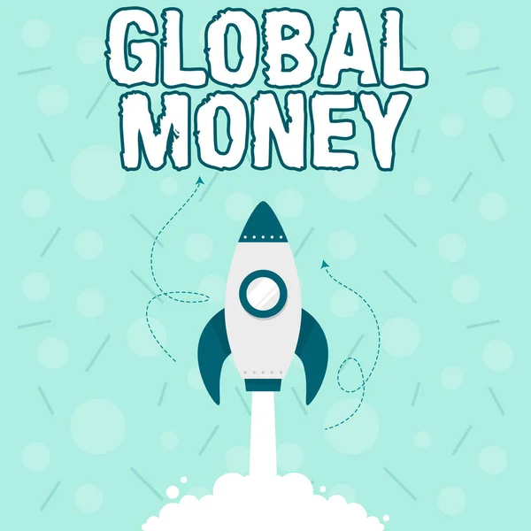 Hand writing sign Global Money. Business approach International finance World currency Transacted globally Illustration Of Rocket Ship Launching Fast Straight Up To The Outer Space. — Fotografia de Stock