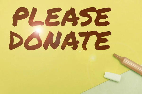 Hand writing sign Please Donate. Concept meaning Supply Furnish Hand out Contribute Grant Aid to Charity Flashy School Office Supplies, Teaching Learning Collections, Writing Tools,