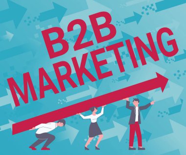 Metin işareti B2B Pazarlama 'yı gösteriyor. İş dünyası izometrik ticaret teknolojisi başarılı bir iş birliği Dört Meslektaşı Çizimi Başarı İçin Ayakta Tutulan Büyük Ok.