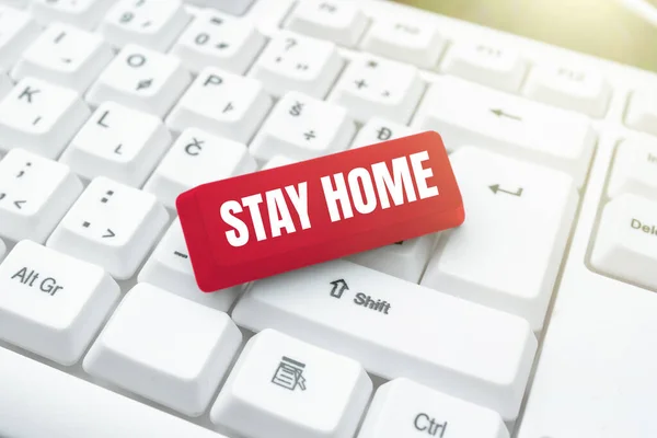 Conceptual display Stay Home. Word Written on not go out for an activity and stay inside the house or home Browsing Online Transaction History, Creating Organized File System — Stockfoto