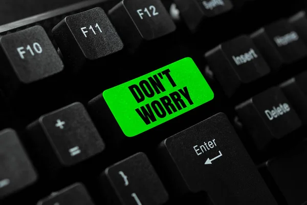 Sign displaying Do not dont Worry. Business showcase indicates to be less nervous and have no fear about something Abstract Creating Online Typing Services, Learning Computer Program Codes — Fotografia de Stock