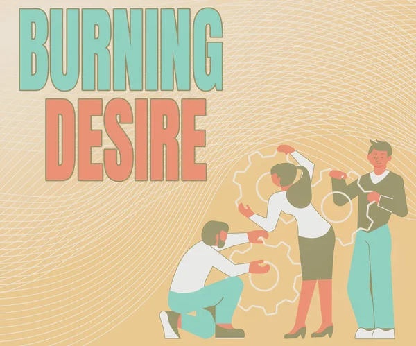 Κείμενο που δείχνει έμπνευση Burning Desire. Επιχειρηματική έννοια Εξαιρετικά ενδιαφέρονται για κάτι ήθελε πάρα πολύ Εικονογράφηση ενός ομίλου που κατέχουν γρανάζι Spur Βοηθώντας ο καθένας για την εργασία τους. — Φωτογραφία Αρχείου