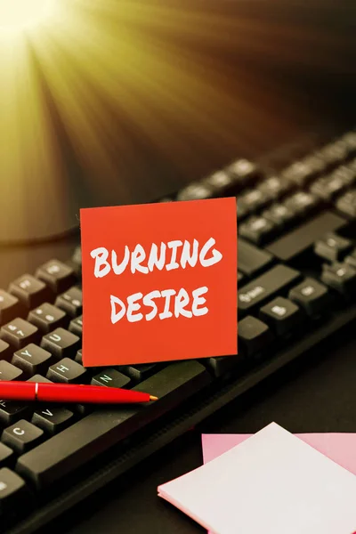 Text caption presenting Burning Desire. Business concept Extremely interested in something Wanted it very much Typing Online Member Name Lists, Creating New Worksheet Files
