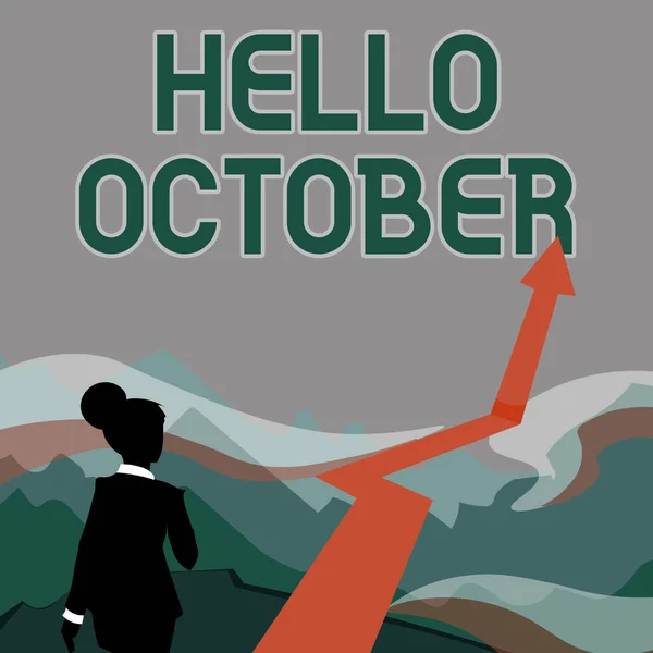 Sign displaying Hello October. Business idea Last Quarter Tenth Month 30days Season Greeting Lady Walking Towards Mountains With An Arrow Marking Success — 图库照片