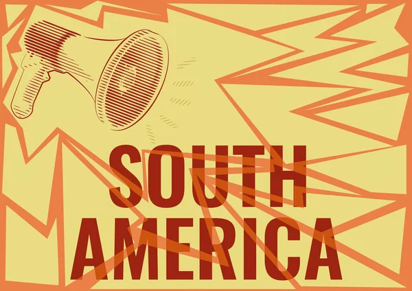 Sign displaying South America. Business overview Continent in Western Hemisphere Latinos known for Carnivals Illustration Of A Loud Megaphones Speaker Making New Announcements. — Fotografia de Stock