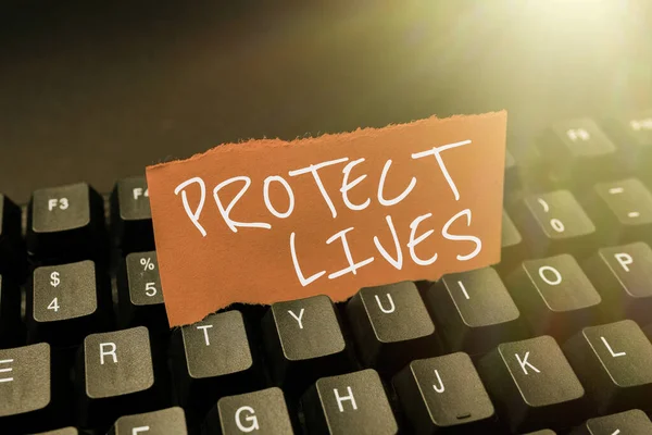 Text sign showing Protect Lives. Business approach to cover or shield from exposure injury damage or destruction Collecting Important Data Online, Developing Word Processing Application