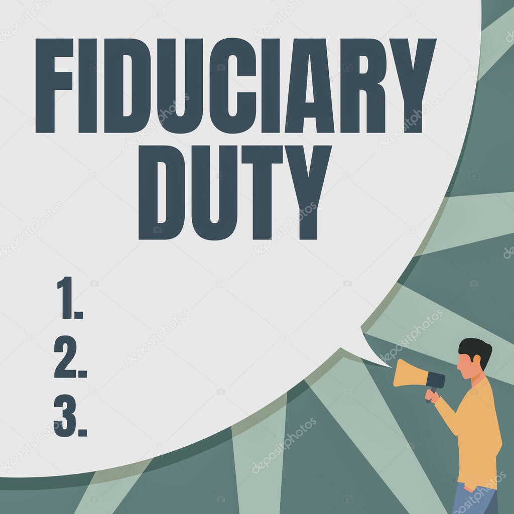Hand writing sign Fiduciary Duty. Business approach A legal obligation to act in the best interest of other Man Drawing Hand In Pocket Holding Megaphone With Large Speech Bubble.