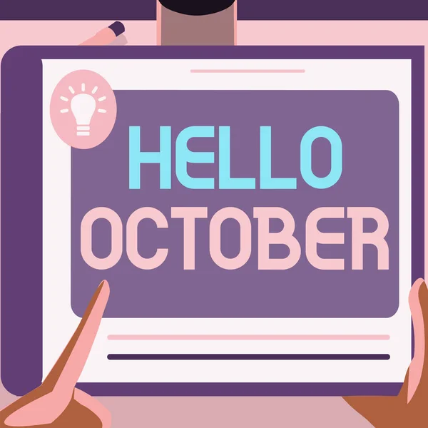 Texto presentando Hola Octubre. Concepto de Negocio Último Trimestre Décimo Mes 30days Saludo de Temporada Ilustración De Una Mano Usando Tableta Grande Buscando Planes Para Nuevas Ideas Increíbles — Foto de Stock