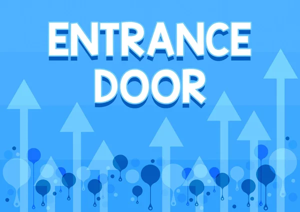 Writing displaying text Entrance Door. Conceptual photo Way in Doorway Gate Entry Incoming Ingress Passage Portal Illustration Of A Long Arrows Floating Smoothly Towards The Sky High — Foto Stock