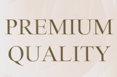 Premium Quality 'yi gösteren metin işareti. Çeşitli Şekiller ve Renklerle En Yüksek Standart Resimli Arkaplan Çizgisi derecesine ulaşan bir marka için sözcük.
