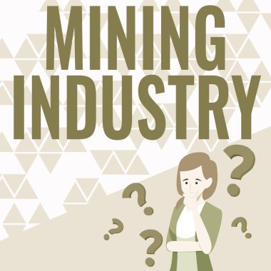 İlham, Madencilik Endüstrisi 'ni gösteriyor. Konsept, değerli minerallerin ve jeolojik malzemelerin çıkarılması anlamına geliyor. Bayan Beyin Fırtınası Yeni Çözümler, Soru İzleriyle çevrili..