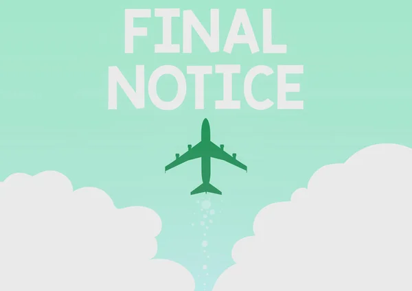 Tekst pokazujący inspirację Final Notice. Pomysł na biznes Formalna deklaracja lub ostrzeżenie, że zostaną podjęte działania Ilustracja Samolot uruchamiający się szybko aż do nieba. — Zdjęcie stockowe