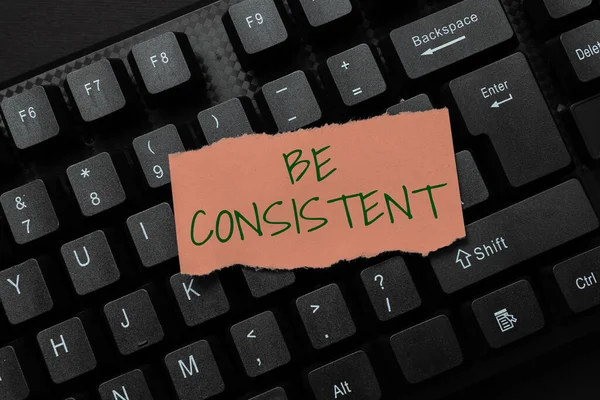 Text caption presenting Be Consistent. Business approach Uniform Persistent Firm Unalterable Even Unchanging Rapport Connecting With Online Friends, Making Acquaintances On The Internet — Stockfoto