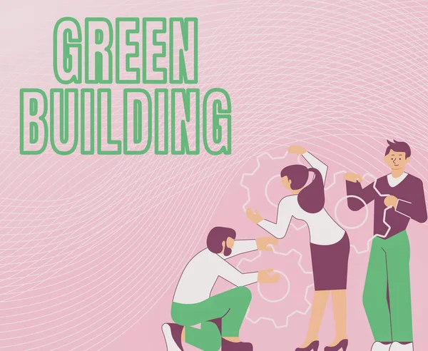 Pantalla conceptual Edificio Verde. Enfoque empresarial Una estructura que es ambientalmente responsable Ilustración sostenible de un grupo que sostiene equipos de estímulo que ayudan a cada uno para su trabajo. —  Fotos de Stock