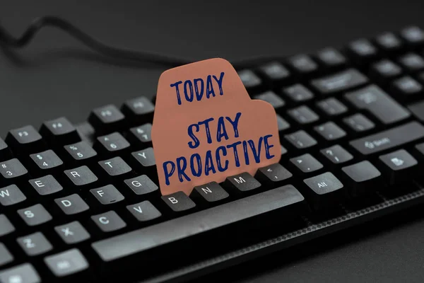 Text sign showing Stay Proactive. Conceptual photo Taking own decision to go ahead of anticipated events Collecting Important Data Online, Developing Word Processing Application — Foto Stock