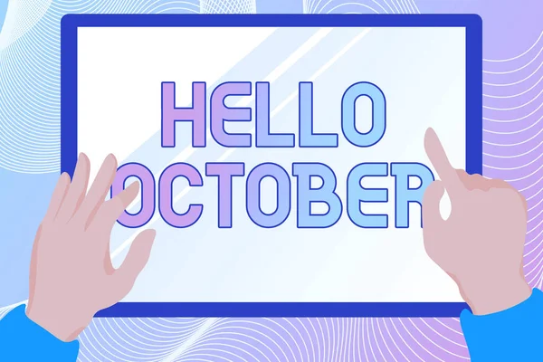 Handwriting text Hello October. Word Written on Last Quarter Tenth Month 30days Season Greeting Hands Illustration Holding Drawing On Tablet Scree Showing Information. — 图库照片