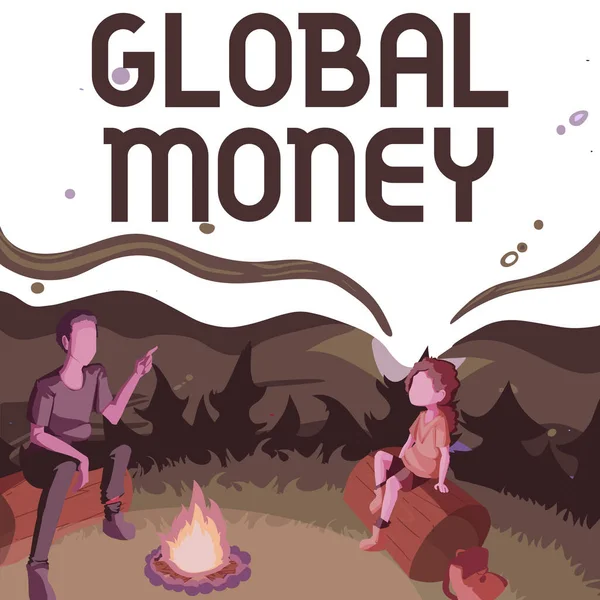 Szöveges felirat a Global Money-ról. Üzleti megközelítés Nemzetközi pénzügy Világvaluta Tranzakciós globálisan Apa és lánya ül mellett tábortűz Élvezi Camping a parkban — Stock Fotó
