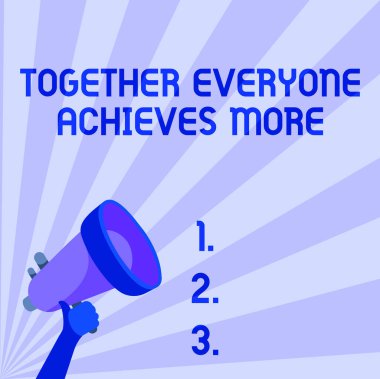 Conceptual display Together Everyone Achieves More. Business overview cooperation teamwork results better output Illustration Of Hand Holding Megaphone Making Wonderful Announcement. clipart