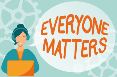 Kavramsal gösterim Herkes Önem Taşır. Tüm bu gösteriler hakkında yazılan sözler... Kulaklıklı Kadın Çağrı Merkezi İllüstrasyonu Konuşma Baloncuğu Konuşması 'na itibar ve saygı kazanma hakkına sahiptir..