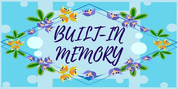 Teksten weergeven Geïntegreerd geheugen. Internet Concept apparaat of functie zijn opgenomen in iets als onderdeel ervan Frame versierd met kleurrijke bloemen en gebladerte harmonieus geregeld. — Stockfoto