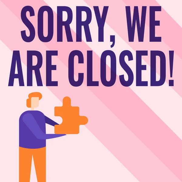Текст, що показує натхнення Sorry, We Are Closed. Концепт означає вибачатися за закриття бізнесу для конкретного часу Бізнес-людина Холдинг Дизайн Puzzle Piece Розкриття нових футуристичних технологій — стокове фото