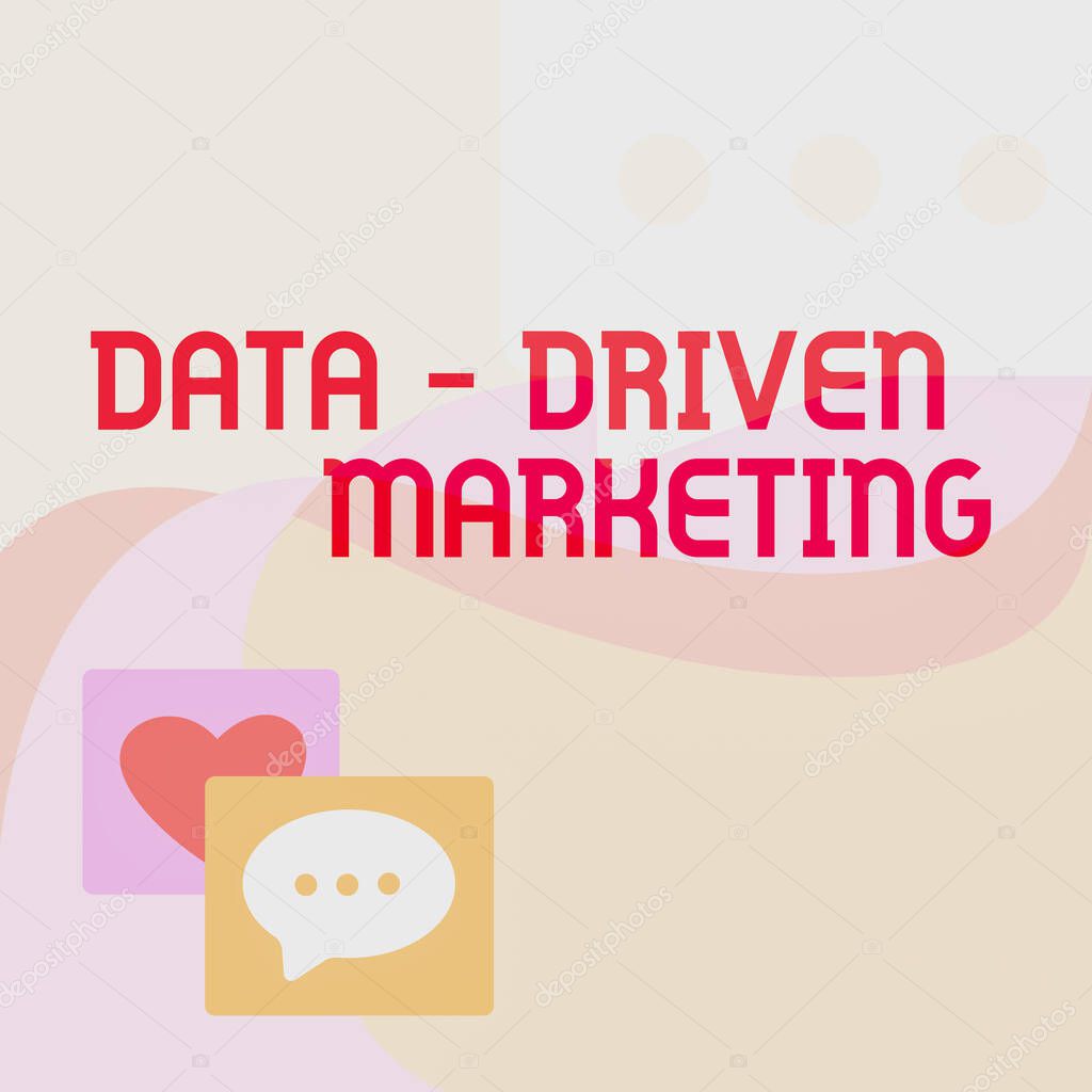 Text caption presenting Data Driven Marketing. Business approach Strategy built on Insights Analysis from interactions Message S Drawing With Speech Bubbles With Heart Symbols.