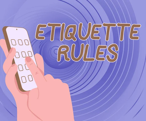 Textová značka zobrazující Etiquette Rules. Konceptuální foto zvyky, které řídí akceptované chování v sociálních skupinách Hands Holding Technological Device Press Application Button. — Stock fotografie